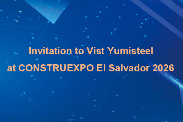 Invitation to Yumisteel at CONSTRUEXPO El Salvador 2026
