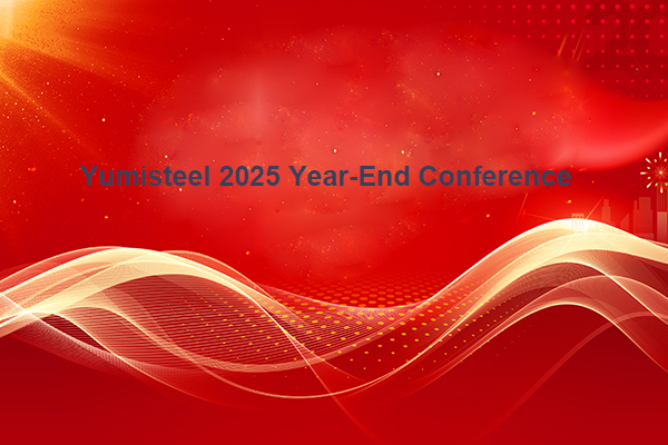 Yumisteel 2025 Year-End Conference
